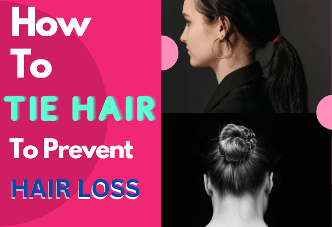 How To Tie Hair To Prevent Hair Loss 1