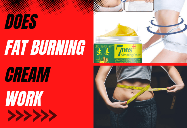 does fat burning cream work