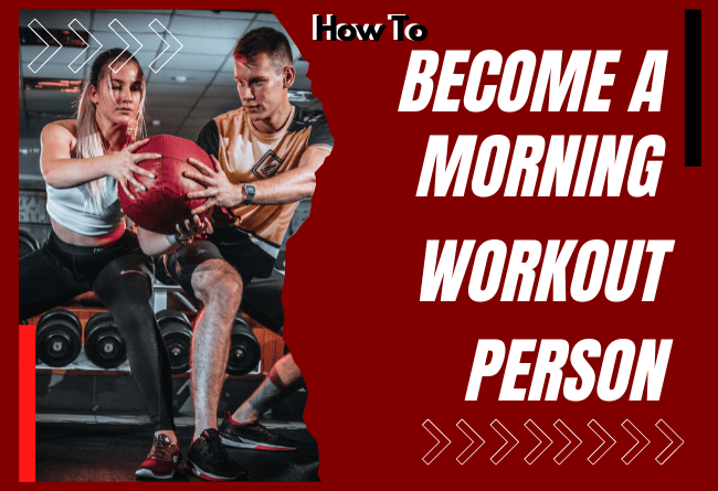 how to become a morning workout person 1