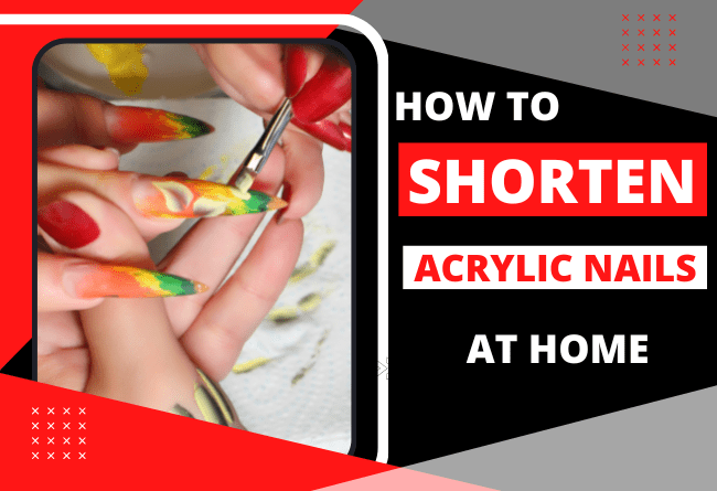 how to shorten acrylic nails at home