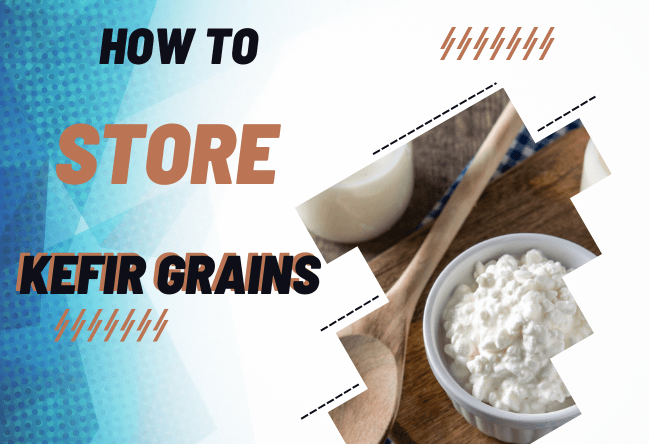 how to store kefir grains
