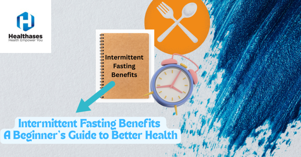 Intermittent Fasting Benefit Guide for Beginners