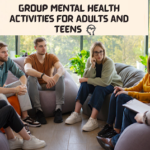 Group Mental Health Activities for Adults and Teens