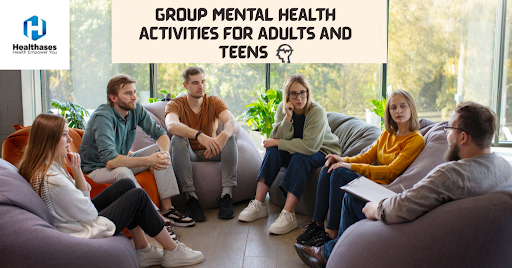 Group Mental Health Activities for Adults and Teens